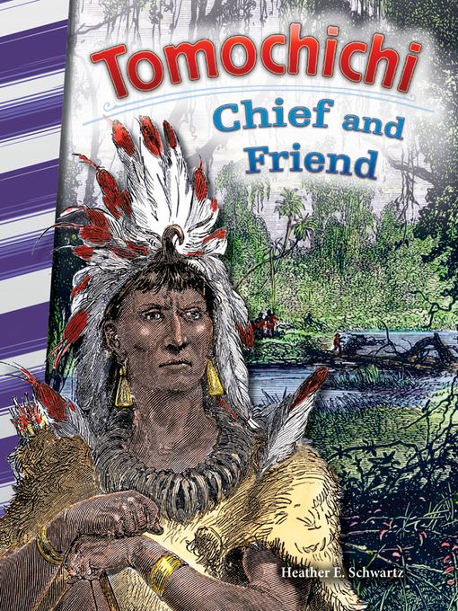 Title details for Tomochichi: Chief and Friend by Heather E. Schwartz - Available
